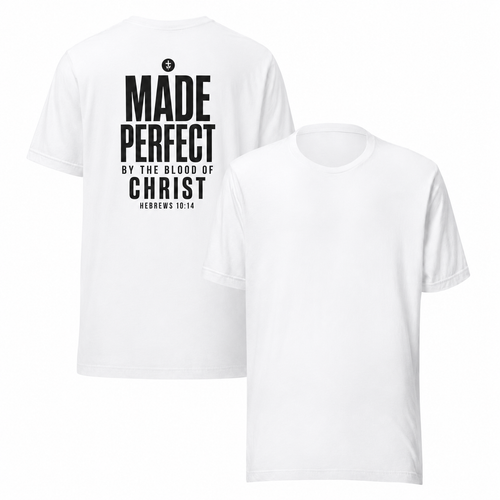 Made Perfect by Christ – Hebrews 10:14 T-Shirt