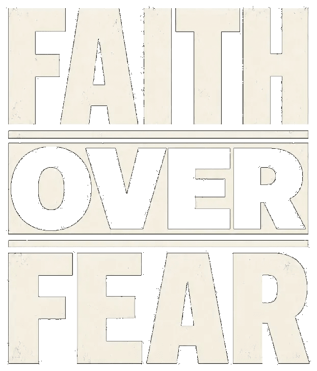 FAITH OVER FEAR