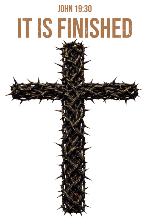 IT IS FINISHED